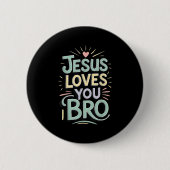 Youth Jesus Love You Bro Funny Christian God Son B Button (Vorderseite)