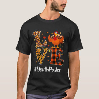 Youth Pastor Love Thanksgiving Leopard Turkey Autu T-Shirt