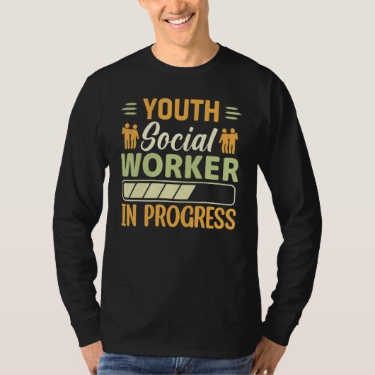 Youth Social Worker In Progress  Social Worker T-Shirt (Vorderseite)