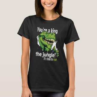 Youu2019re a King The Dschungel Itu2019s Zeit zum  T-Shirt
