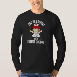 Youu2019re Blick auf eine zukünftige Doctor Girl M T-Shirt
