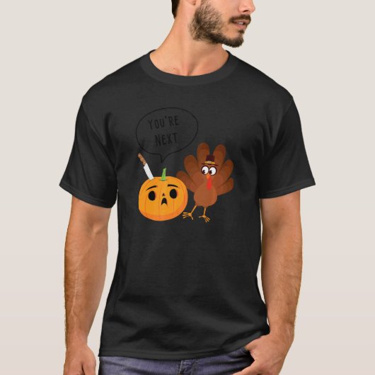 Youu2019re Next Pumpkin Warning Thanksgiving Turk T-Shirt (Vorderseite)