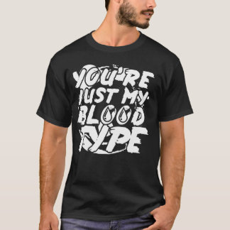 Youu2019re nur mein Bluttyp - Halloween T-Shirt