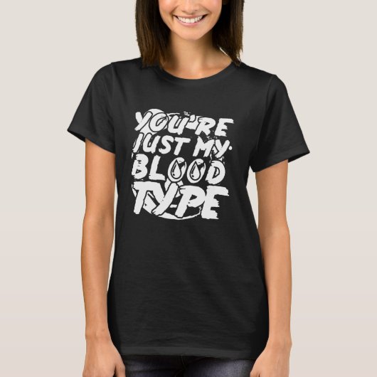 Youu2019re nur mein Bluttyp - Halloween T-Shirt (Vorderseite)