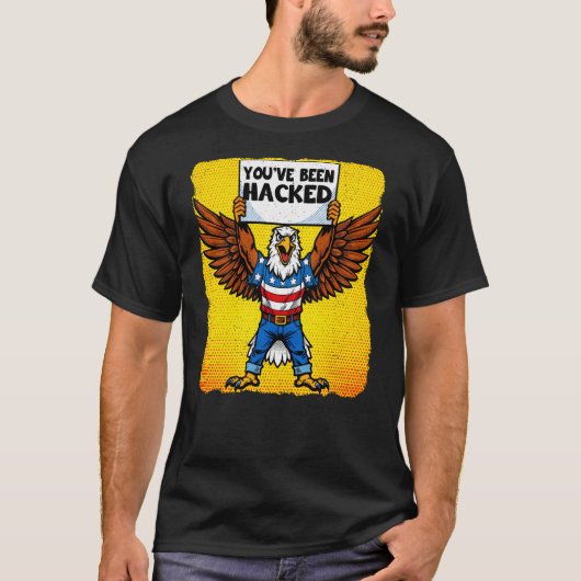 YOU'VE BEEN HACKED T-Shirt (Vorderseite)