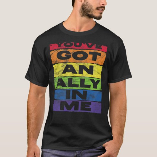 You've Got an Ally In me LGBT Rainbow Flag Support T-Shirt (Vorderseite)