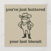 You've just Buttered Your Last Biscuit Cowboy Frog Einladung (Vorderseite)