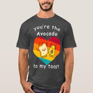 youx27re der Avocado To My Toast Geschenk Geburtst T-Shirt