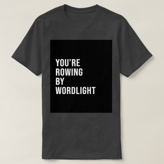 youx27Rudern nach Wortlight T-Shirt (Design vorne)