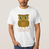 Y'Owl kennen mich nicht T-Shirt (Vorderseite)