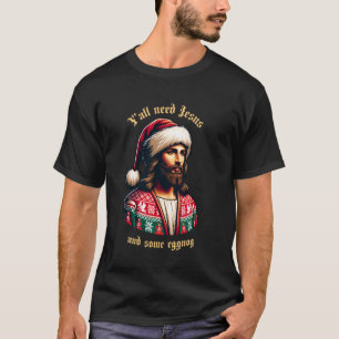 Yu2019alle brauchen Jesus und ein bisschen Eierpun T-Shirt