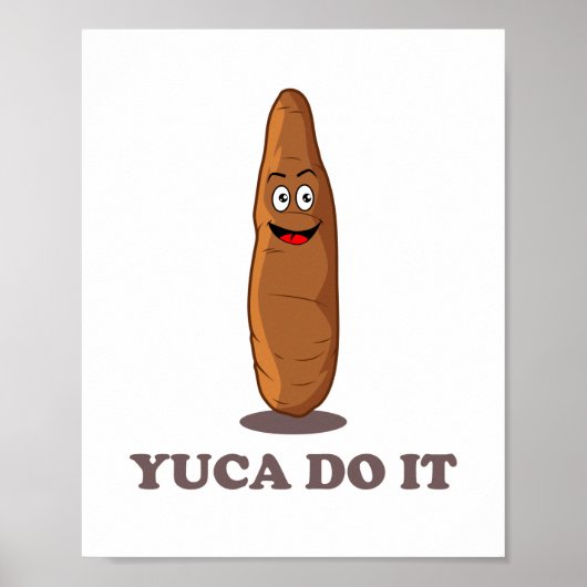 Yuca Do It - Funny Kawaii Yuca Pun Poster (Vorne)