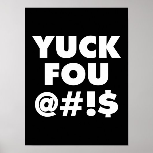 Yuck Fou, lustiges Typografie-Design Poster (Vorne)