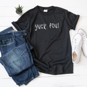 "Yuck Fou!" Personalisiert Funny T - Shirt
