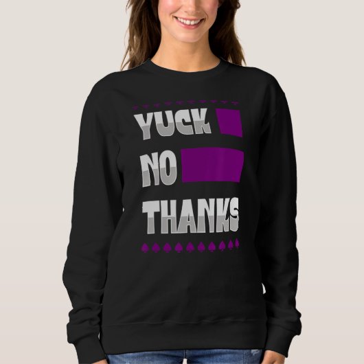 Yuck No dank Ace Symbol asexual Stolz Ästhetik Sweatshirt (Vorderseite)