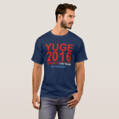 YUGE 2016 - Donald Trump für Präsidenten T-Shirt (Vorne ganz)