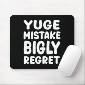 Yuge Mistake Bigly Regret - Anti-trump Mousepad (Mit Mouse)