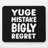 Yuge Mistake Bigly Regret - Anti-trump  Mousepad (Vorne)