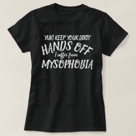 Yuk Hände, weg, das ich unter Mysophobia-T - Shirt