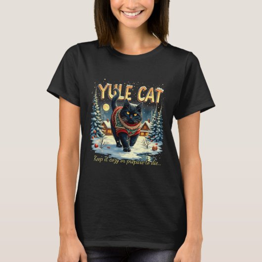 Yule Cat Keep It Cozy Funny Winter Quote T-Shirt (Vorderseite)