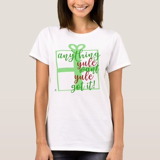 Yule Got It Funny Christmas Slogan Design T-Shirt (Vorderseite)