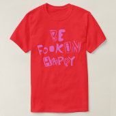 YungBlud Be Fookin Happy T-Shirt (Design vorne)