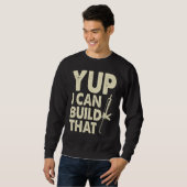 Yup I Can Build That Handymen Caulking Gun Sweatshirt (Vorne ganz)