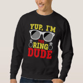 Yup I'm The Ring Dude Ring Bearer Sweatshirt (Vorderseite)