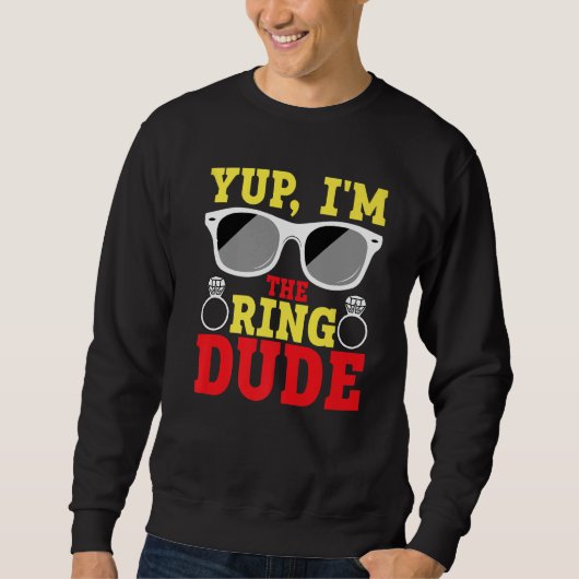 Yup I'm The Ring Dude Ring Bearer Sweatshirt (Vorderseite)