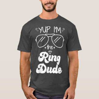 Yup Im the Ring Typ Ring Bearer Funny Wedding Par T-Shirt