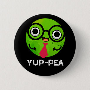 Yup-pea Funny Yuppie Veggie Pea Pun Dark BG Button