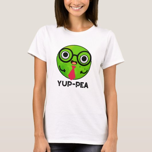 Yup-pea Funny Yuppie Veggie Pea Pun T-Shirt (Vorderseite)