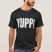 Yupp! T-Shirt (Vorderseite)