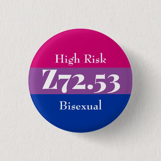 Z72.53: Bisexuell mit hohem Risiko Button (Vorderseite)