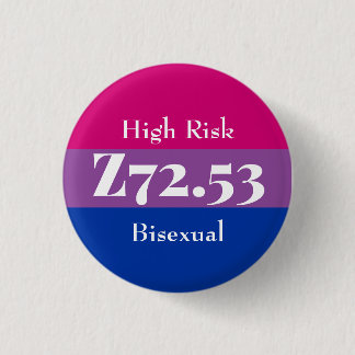 Z72.53: Bisexuell mit hohem Risiko Button