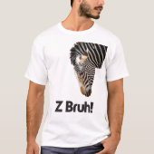 Z Bruh T-Shirt (Vorderseite)