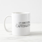 Z.Z. Caffeinating Kaffeetasse (Links)