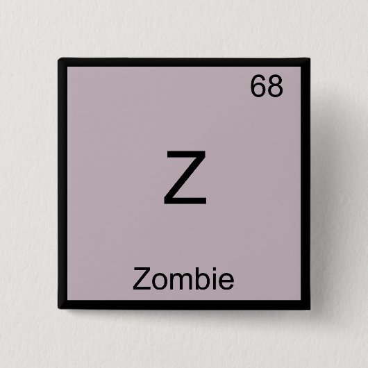 Z - Zombie Funny Chemistry Element Symbol T - Shir Button (Vorderseite)
