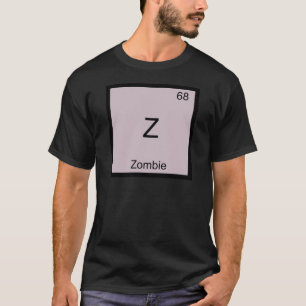 Z - Zombie Lustiges Chemie-Element-Symbol T-Shirt