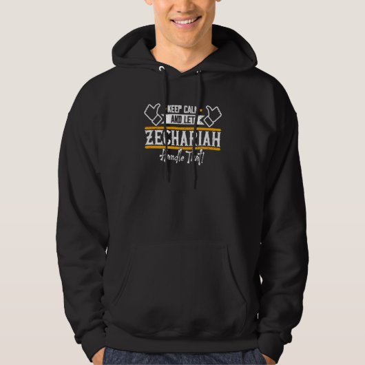 Zachariah Keep Calm and let Zachariah handle that  Hoodie (Vorderseite)