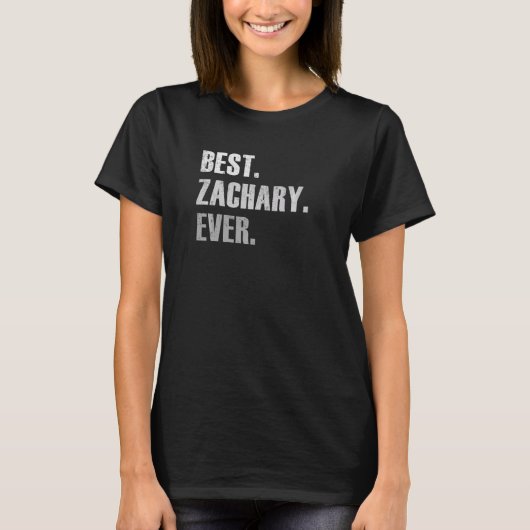 Zachary Best Zachary Ever For Zachary T-Shirt (Vorderseite)