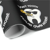 Zacken Sie nicht Ihre eigenen Horn Dental Puns Dar Geschenkpapier (Rolleneckpunkt)