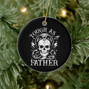 Zäh wie ein Vater, Vatertag Papa Humor Keramik Ornament