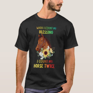 Zähle meinen Segen, zähle mein Pferd, Spruch T-Shirt