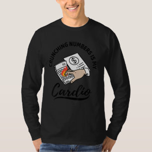 Zahlen knacken ist mein Cardio Buchhalter T-Shirt