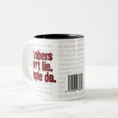 Zahlen liegen nicht. Leute tun! Zweifarbige Tasse (Vorderseite Links)