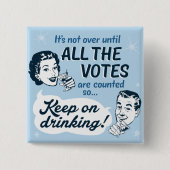 Zählen Sie alle Stimmen | Button | Retro Funny (Vorderseite)