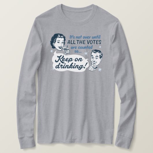 Zählen Sie alle Stimmen | LS-Shirt | Retro Funny T-Shirt (Design vorne)