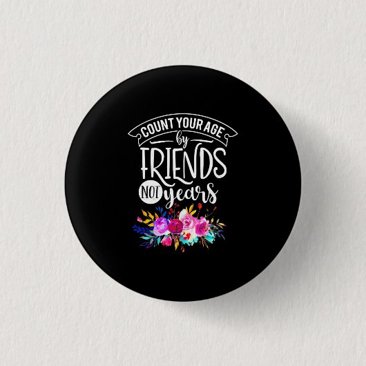 Zählen Sie Ihr Alter von Freunden Button (Vorderseite)