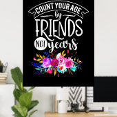 Zählen Sie Ihr Alter von Freunden Poster (Heimbüro)